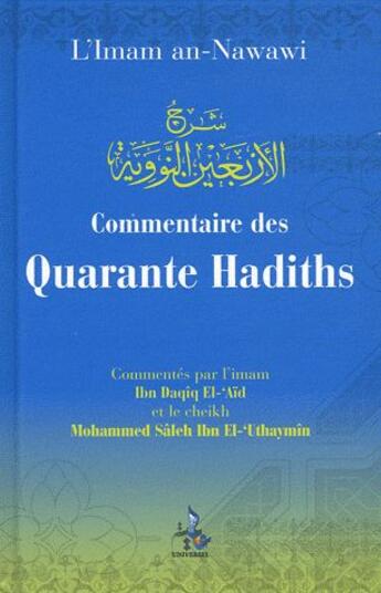 Couverture du livre « Commentaire des quarante hadiths » de Yahya Ibn Charaf Ed-Edine An-Nawawi aux éditions Universel