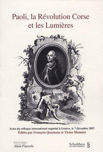 Couverture du livre « Paoli, la Révolution corse et les Lumières » de Les Indes Savantes aux éditions Alain Piazzola