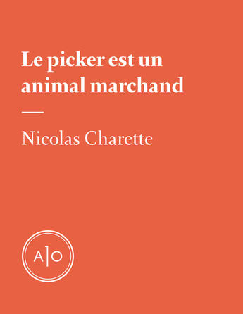 Couverture du livre « Le picker est un animal marchand » de Nicolas Charette aux éditions Atelier 10