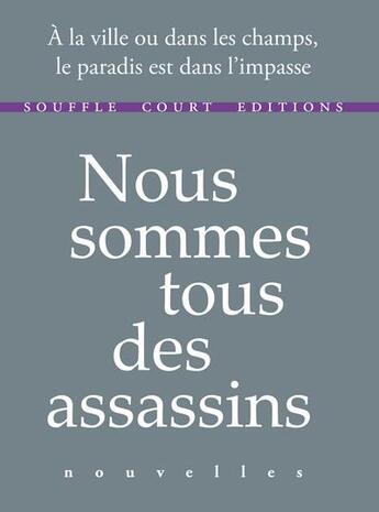 Couverture du livre « Nous sommes tous des assassins » de Leo Lamarche aux éditions Souffle Court