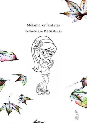 Couverture du livre « Mélanie, enfant star » de Frederique Ple Di De aux éditions Thebookedition.com