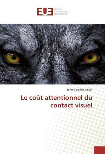 Couverture du livre « Le cout attentionnel du contact visuel » de Tellier I-S. aux éditions Editions Universitaires Europeennes