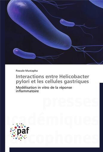 Couverture du livre « Interactions entre helicobacter pylori et les cellules gastriques » de Mustapha-P aux éditions Presses Academiques Francophones