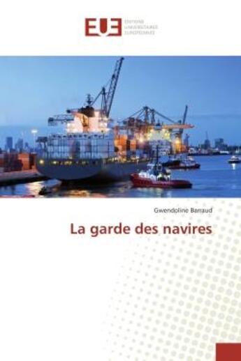 Couverture du livre « La garde des navires » de Gwendoline Barraud aux éditions Editions Universitaires Europeennes