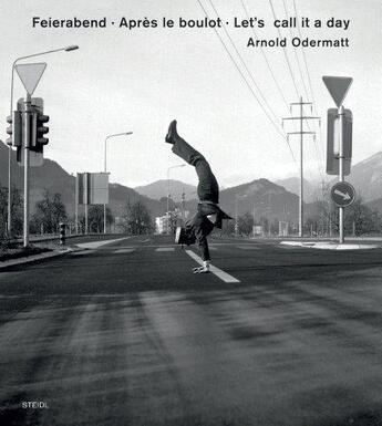 Couverture du livre « Feieraben ; après le boulot ; let s call it a day » de Arnold Odermatt aux éditions Steidl