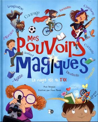 Couverture du livre « Mes pouvoirs magiques » de Moni Perez et Ana Delgado aux éditions P'tit Loup