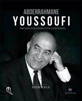 Couverture du livre « Abderrahmane Youssoufi : parcours d'un homme d'état exceptionnel » de  aux éditions Eddif Maroc