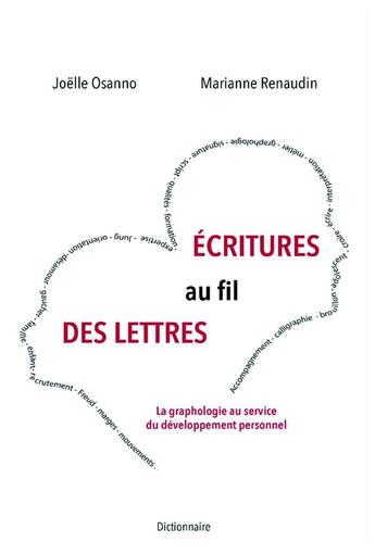 Couverture du livre « Écritures au fil des lettres : la graphologie au service du développement personnel » de Joelle Osanno et Marianne Renaudin aux éditions Librinova