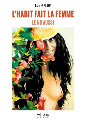 Couverture du livre « L'habit fait la femme, Le nu aussi » de Jean Papillon aux éditions Verone