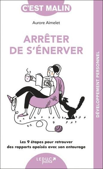 Couverture du livre « C'est malin poche : Arrêter de s'énerver : Les 9 étapes pour retrouver des rapports apaisés avec son entourage » de Aurore Aimelet aux éditions Leduc