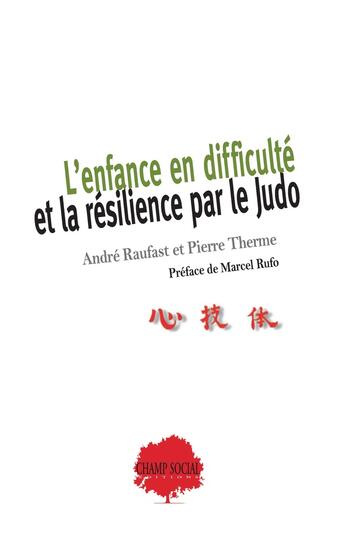 Couverture du livre « L enfance en difficulte et la resilience par le judo » de Raufast/Therme aux éditions Champ Social