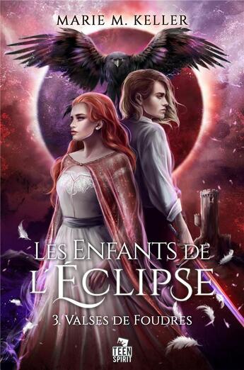 Couverture du livre « Valses de Foudres : Les Enfants de l'Éclipse, T3 » de Keller Marie M. aux éditions Teen Spirit