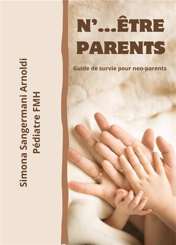 Couverture du livre « N'... être parents : Guide de survie pour neoparents » de Simona Sangermani Arnoldi aux éditions Librinova