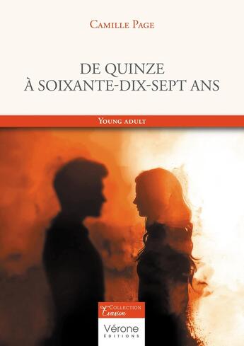 Couverture du livre « De quinze à soixante-dix-sept ans » de Camille Page aux éditions Verone