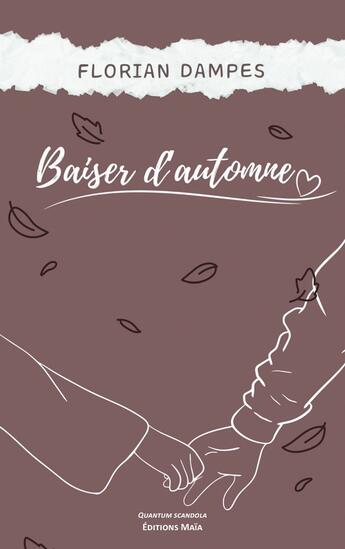 Couverture du livre « Baiser d'automne » de Florian Dampes aux éditions Editions Maia