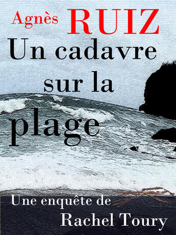 Couverture du livre « Un cadavre sur la plage » de Agnes Ruiz aux éditions Agnes Ruiz