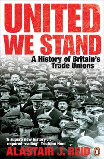 Couverture du livre « United We Stand: A History Of Britain'S Trade Unions » de Reid Alastair J. aux éditions Adult Pbs