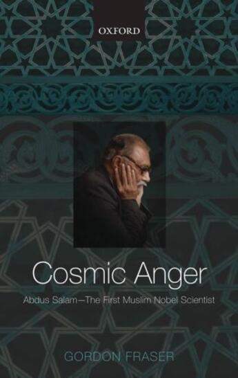 Couverture du livre « Cosmic Anger: Abdus Salam - The First Muslim Nobel Scientist » de Gordon Fraser aux éditions Oup Oxford