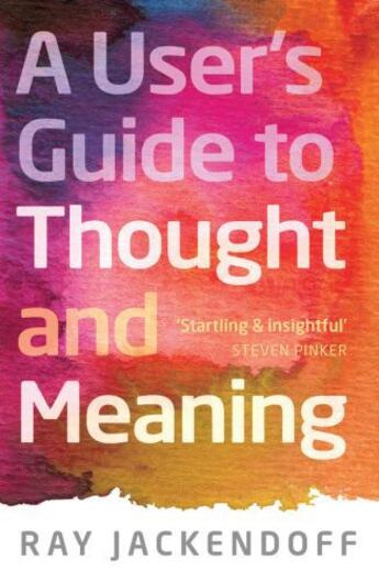 Couverture du livre « A User's Guide to Thought and Meaning » de Jackendoff Ray aux éditions Oup Oxford