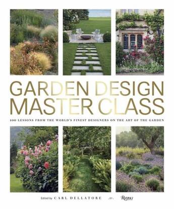 Couverture du livre « Garden desing master class » de Carl Dellatore aux éditions Rizzoli