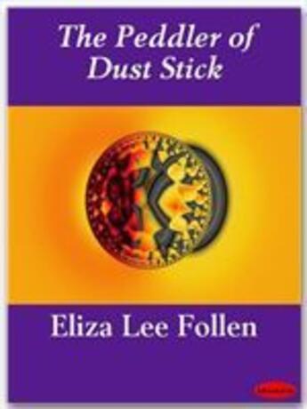 Couverture du livre « The Peddler of Dust Stick » de Eliza Lee Follen aux éditions Ebookslib