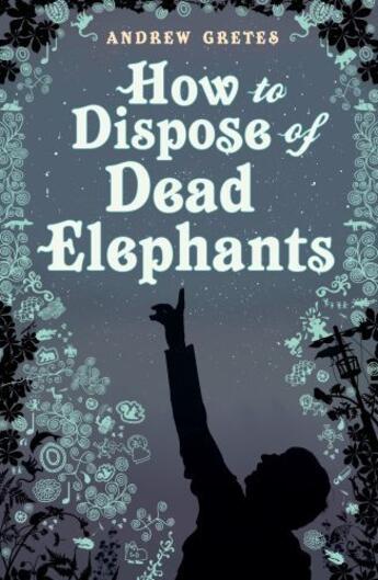 Couverture du livre « How To Dispose Of Dead Elephants » de Gretes Andrew aux éditions Sandstone Press Ltd Digital