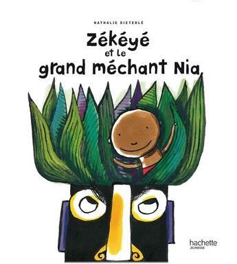 Couverture du livre « Zékéyé et le grand méchant Nia » de Nathalie Dieterle aux éditions Hachette Enfants