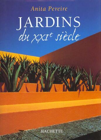 Couverture du livre « Jardins Du Xxieme Siecle » de Anita Péreire aux éditions Hachette Pratique