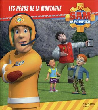 Couverture du livre « Sam le pompier : les héros de la montagne » de  aux éditions Hachette Jeunesse