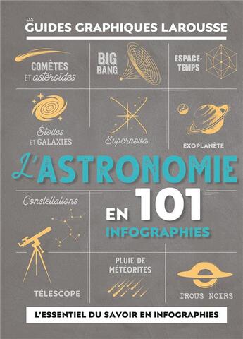 Couverture du livre « L'astronomie en 101 infographies » de Jacqueline Mitton et Anton Vamplew et Abigail Beall et Philip Eales aux éditions Larousse