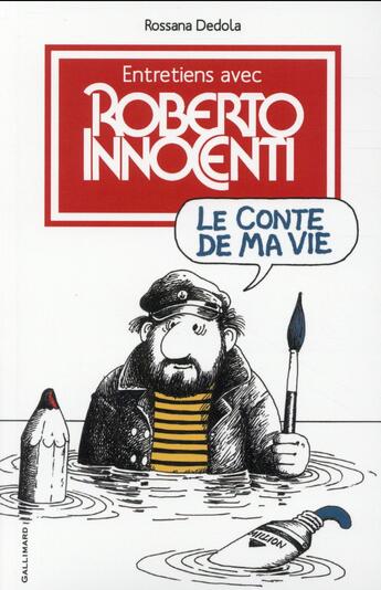 Couverture du livre « Entretiens avec Roberto Innocenti ; le conte de ma vie » de Innocenti Roberto et Dedola Rossana aux éditions Gallimard-jeunesse