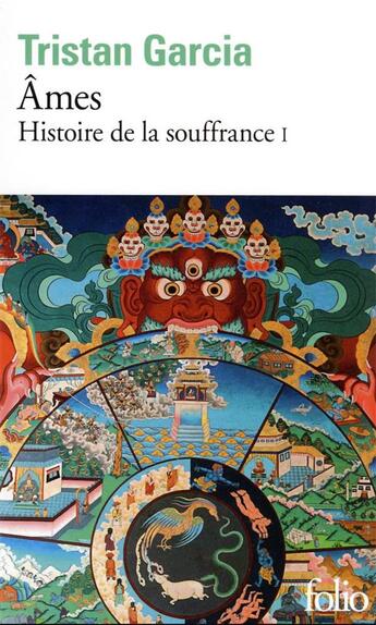 Couverture du livre « Histoire de la souffrance Tome 1 : âmes » de Tristan Garcia aux éditions Folio