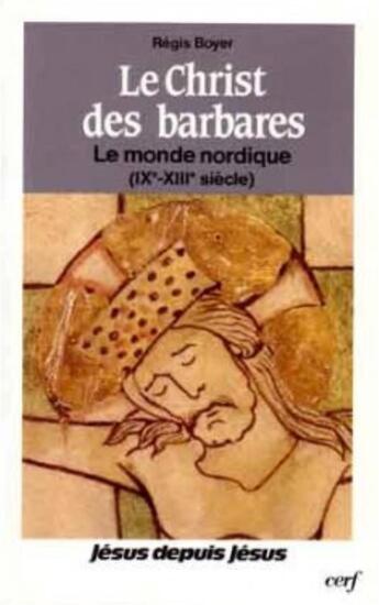 Couverture du livre « Le Christ des barbares » de Regis Boyer aux éditions Cerf