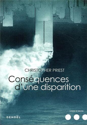 Couverture du livre « Conséquences d'une disparition » de Christopher Priest aux éditions Denoel