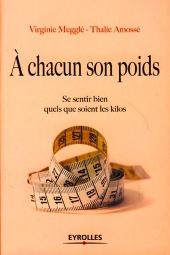 Couverture du livre « À chacun son poids ; se sentir bien quels que soient les kilos » de Meggle/Amosse aux éditions Organisation