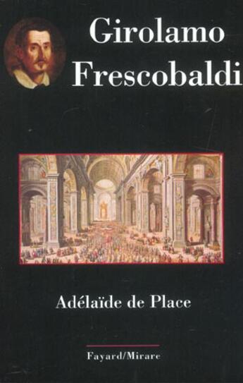 Couverture du livre « Girolamo frescobaldi » de Place Adelaide aux éditions Fayard