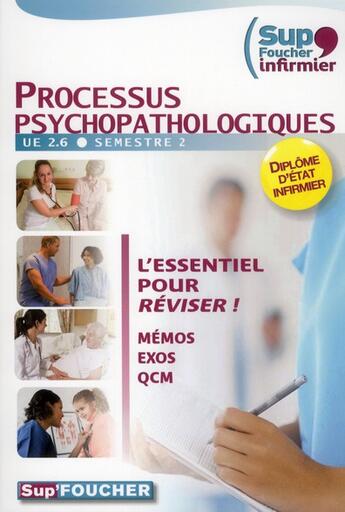 Couverture du livre « Infirmier ; 2.6 ; processus psychopathologiques ; mémos, QROC, QCM, évaluations » de Kamel Abbadi aux éditions Foucher