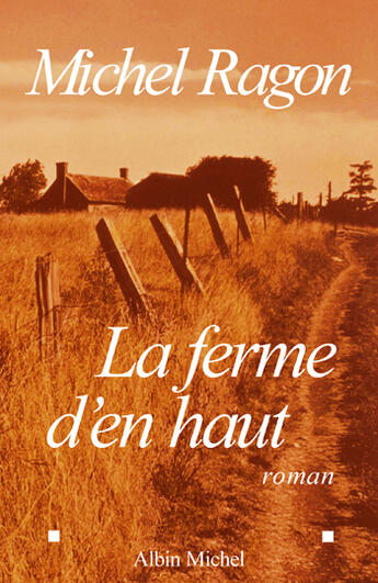 Couverture du livre « La ferme d'en haut » de Michel Ragon aux éditions Albin Michel