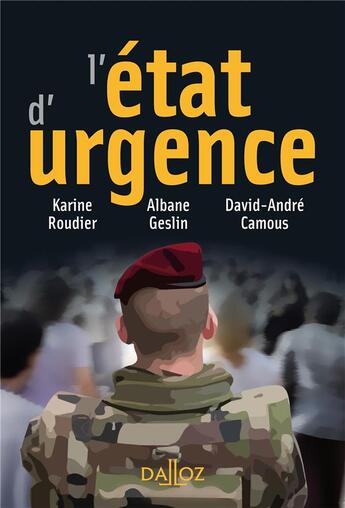 Couverture du livre « L'état d'urgence » de Karine Roudier et David-Andre Camous et Albane Geslin aux éditions Dalloz