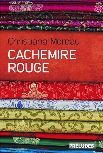 Couverture du livre « Cachemire rouge » de Christiana Moreau aux éditions Preludes