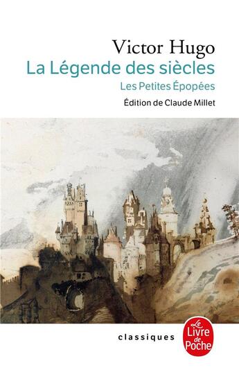 Couverture du livre « La légende des siècles ; les petites épopées » de Victor Hugo aux éditions Le Livre De Poche