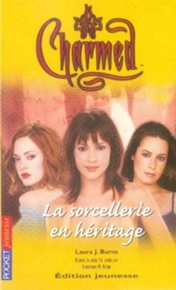 Couverture du livre « Charmed t.23 ; la sorcellerie en héritage » de Laura J. Burns aux éditions Pocket Jeunesse