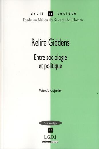 Couverture du livre « DROIT & SOCIETE ; relire Giddens ; entre sociologie et politique » de Wanda Capeller aux éditions Lgdj