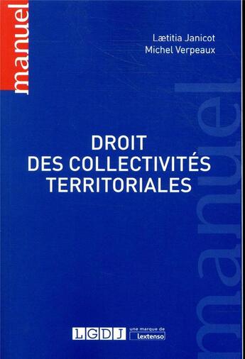 Couverture du livre « Droit des collectivités territoriales » de Michel Verpeaux et Laetitia Janicot aux éditions Lgdj