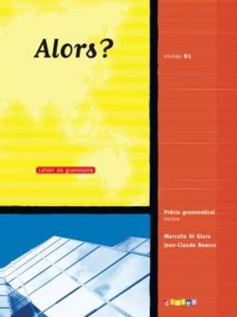 Couverture du livre « Alors ? niveau B1 ; cahier (édition 2009) » de Beacco/Di Giura aux éditions Didier