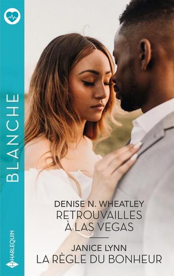 Couverture du livre « Retrouvailles à Las Vegas ; La règle du bonheur » de Janice Lynn et Denise N. Wheatley aux éditions Harlequin