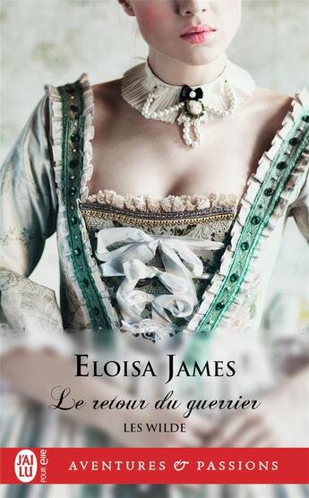 Couverture du livre « Les Wilde Tome 2 : le retour du guerrier » de Eloisa James aux éditions J'ai Lu