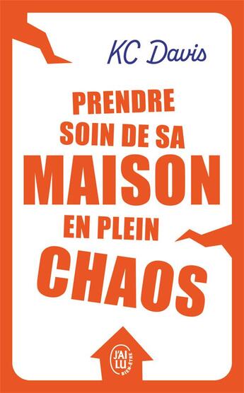 Couverture du livre « Prendre soin de sa maison en plein chaos » de Kc Davis aux éditions J'ai Lu