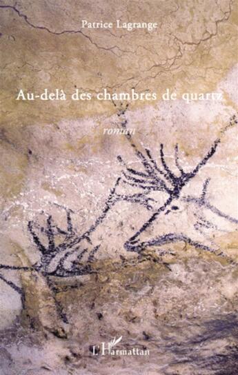 Couverture du livre « Au-delà des chambres de quartz » de Patrice Lagrange aux éditions L'harmattan