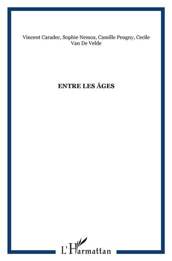 Couverture du livre « Entre les âges » de Peugny/Caradec/Nemoz aux éditions L'harmattan